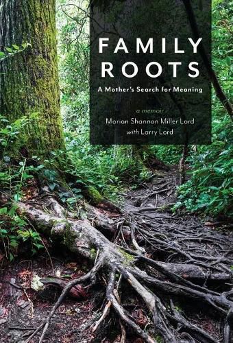 Family Roots: A Mother's Search for Meaning