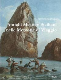 Cover image for Antichi Mestieri Siciliani nelle Memorie di Viaggio