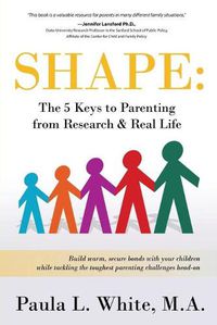Cover image for Shape: The 5 Keys to Parenting From Research & Real Life
