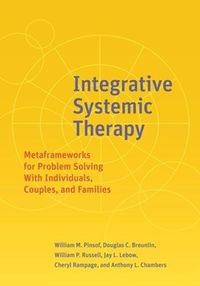 Cover image for Integrative Systemic Therapy: Metaframeworks for Problem Solving With Individuals, Couples, and Families