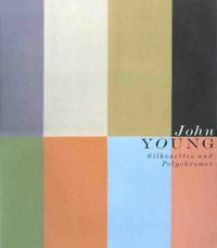 Cover image for John Young: Silhouettes and Polychromes