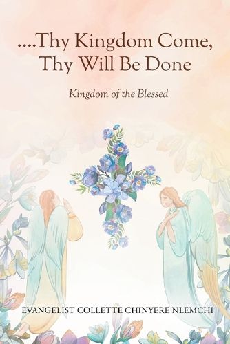 Thy Kingdom Come, Thy Will Be Done