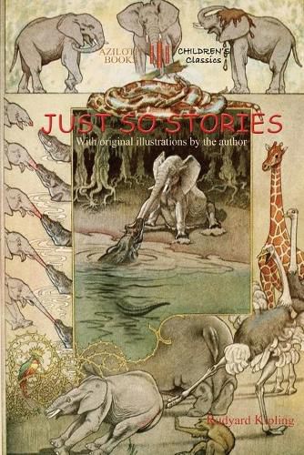 Cover image for Just So Stories: Including 'the Tabu Tale' and 'Ham and the Porcupine' & Original Illustrations by Rudyard Kipling