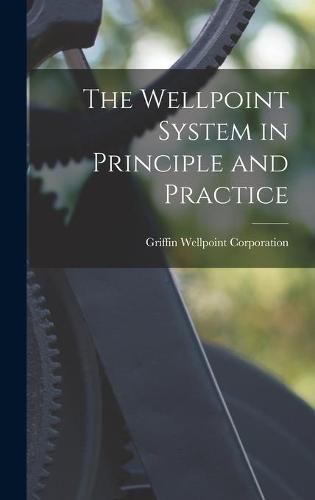 Cover image for The Wellpoint System in Principle and Practice