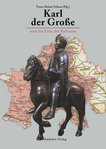 Cover image for Karl Der Grosse Und Das Erbe Der Kulturen: Akten Des 8. Symposiums Des Mediavistenverbandes