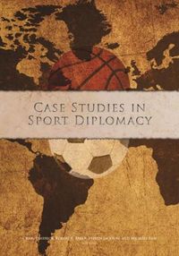Cover image for Case Studies in Sport Diplomacy