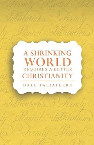 Cover image for A Shrinking World Requires a Better Christianity