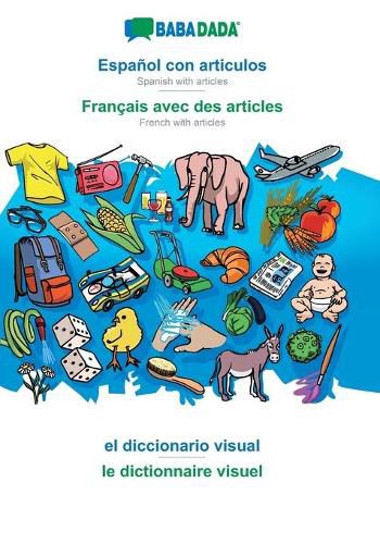 Cover image for BABADADA, Espanol con articulos - Francais avec des articles, el diccionario visual - le dictionnaire visuel: Spanish with articles - French with articles, visual dictionary
