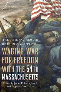 Cover image for Waging War for Freedom with the 54th Massachusetts