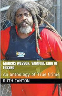 Cover image for Marcus Wesson, Vampire King of Fresno