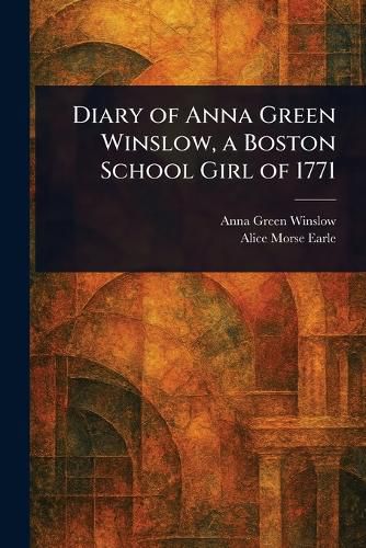 Cover image for Diary of Anna Green Winslow, a Boston School Girl of 1771