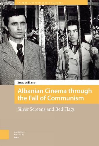 Cover image for Albanian Cinema through the Fall of Communism