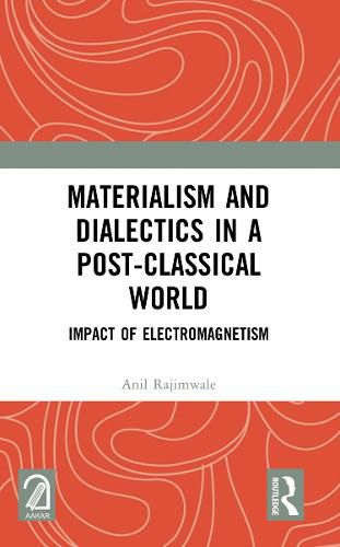 Cover image for Materialism and Dialectics in a Post-classical World: Impact of Electromagnetism