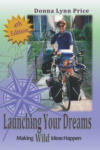 Cover image for Launching Your Dreams: Making Wild Ideas Happen