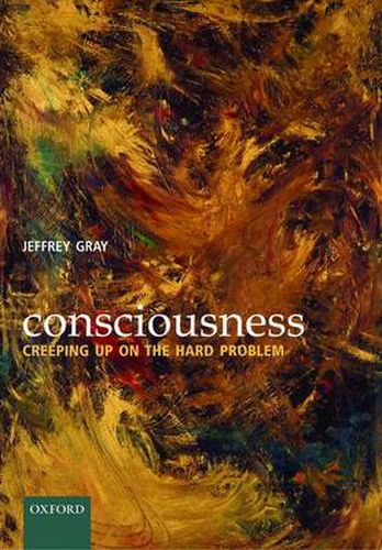 Cover image for Consciousness: Creeping Up on the Hard Problem