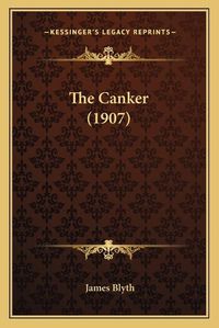 Cover image for The Canker (1907)