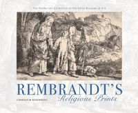 Cover image for Rembrandt's Religious Prints: The Feddersen Collection at the Snite Museum of Art