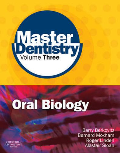 Cover image for Master Dentistry Volume 3 Oral Biology: Oral Anatomy, Histology, Physiology and Biochemistry