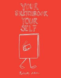 Cover image for Your Sketchbook Your Self