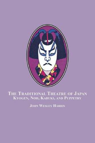 Cover image for The Traditional Theatre of Japan: Kyogen, Noh, Kabuki and Puppetry