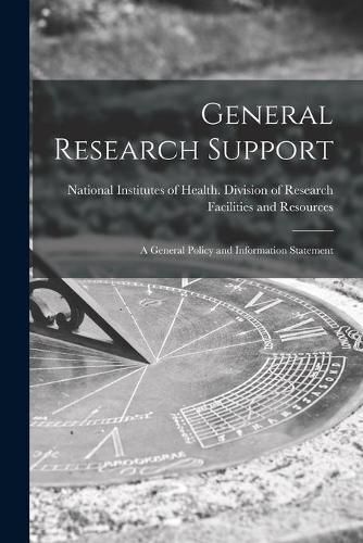 Cover image for General Research Support; a General Policy and Information Statement