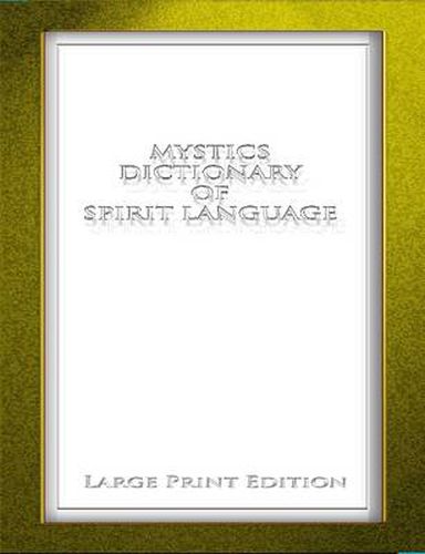 Mystics Dictionary of Spirit Language LPE