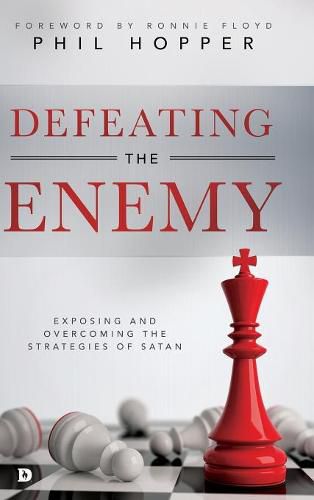 Cover image for Defeating the Enemy: Exposing and Overcoming the Strategies of Satan