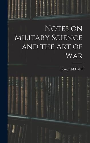 Cover image for Notes on Military Science and the art of War