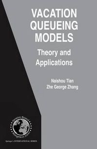 Cover image for Vacation Queueing Models: Theory and Applications