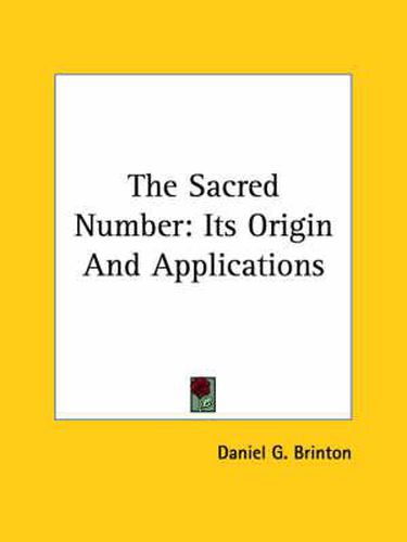 The Sacred Number: Its Origin and Applications