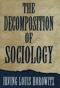 Cover image for The Decomposition of Sociology