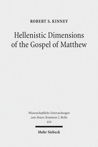 Cover image for Hellenistic Dimensions of the Gospel of Matthew: Background and Rhetoric