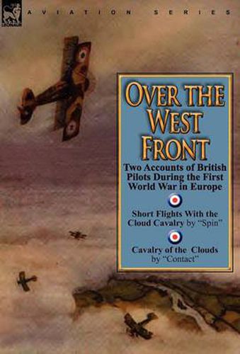 Cover image for Over the West Front: Two Accounts of British Pilots During the First World War in Europe