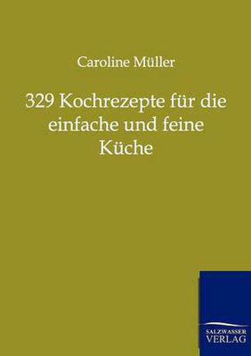 Cover image for 329 Kochrezepte fur die einfache und feine Kuche