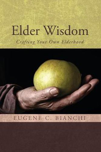 Cover image for Elder Wisdom: Crafting Your Own Elderhood