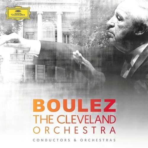 Boulez and The Cleveland Orchestra 