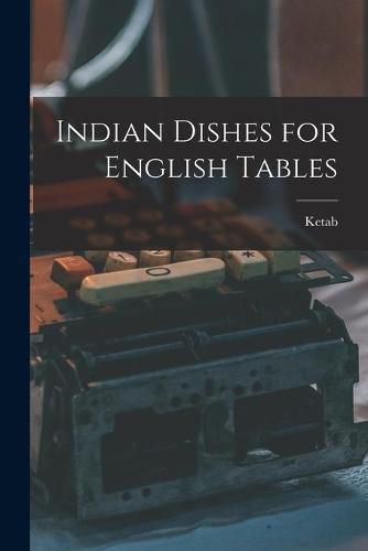 Cover image for Indian Dishes for English Tables