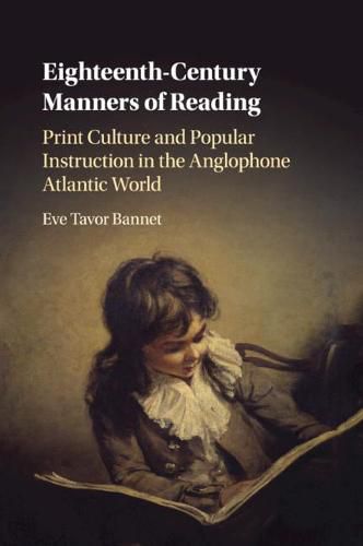 Cover image for Eighteenth-Century Manners of Reading: Print Culture and Popular Instruction in the Anglophone Atlantic World