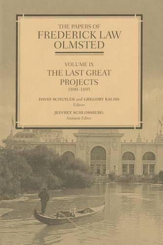 Cover image for The Papers of Frederick Law Olmsted: The Last Great Projects, 1890-1895