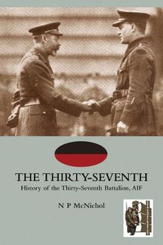 Cover image for THIRTY-SEVENTHHistory of the Thirty-Seventh Battalion, AIF