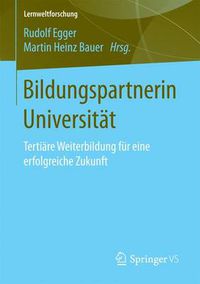 Cover image for Bildungspartnerin Universitat: Tertiare Weiterbildung Fur Eine Erfolgreiche Zukunft