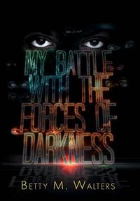 Cover image for My Battle with the Forces of Darkness