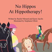 Cover image for No Hippos At Hippotherapy!