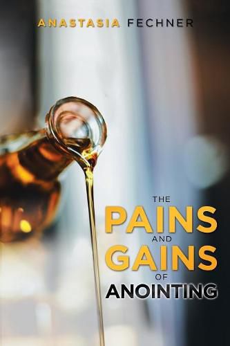 Cover image for The Pains and Gains of Anointing