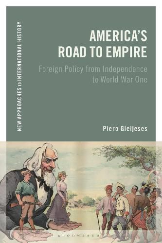 Cover image for America's Road to Empire: Foreign Policy from Independence to World War One