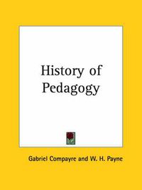 Cover image for History of Pedagogy (1899)