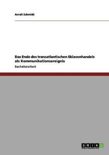 Cover image for Das Ende des transatlantischen Sklavenhandels als Kommunikationsereignis