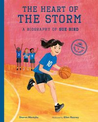 Cover image for The Heart of the Storm: A Biography of Sue Bird