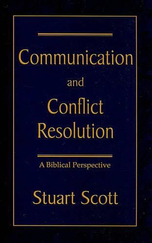 Communication and Conflict Resolution: A Biblical Perspective