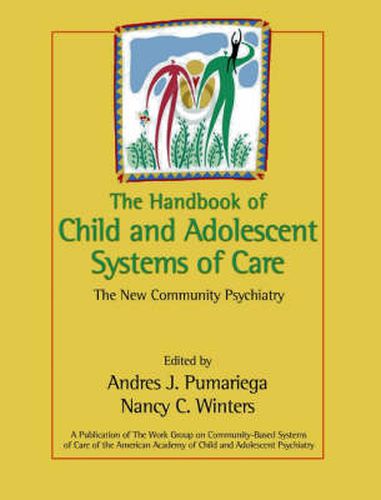 Cover image for The Handbook of Child and Adolescent Systems of Care: The New Community Psychiatry